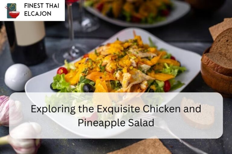 Exploring the Exquisite Chicken and Pineapple Salad