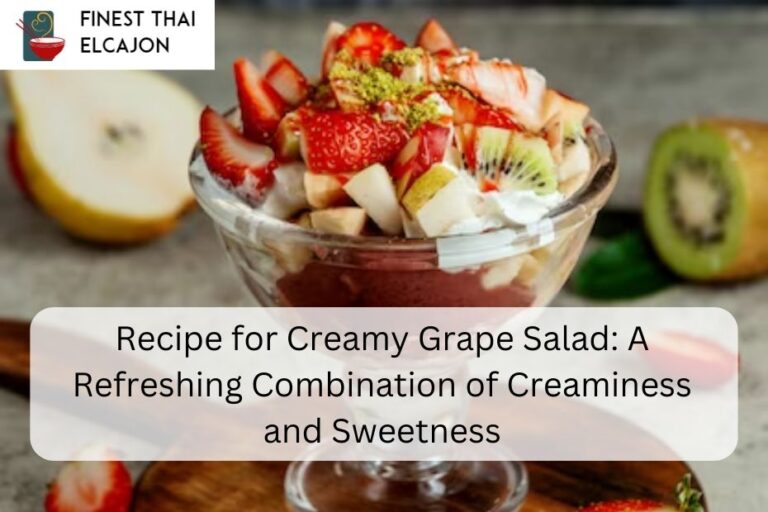 Recipe for Creamy Grape Salad A Refreshing Combination of Creaminess and Sweetness